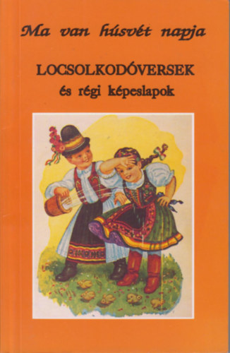 Locsolkodóversek és régi képeslapok