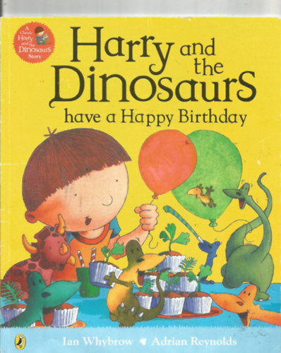 Ian Whybrow - Harry and the Dinosaurs: Have a Happy Birthday
