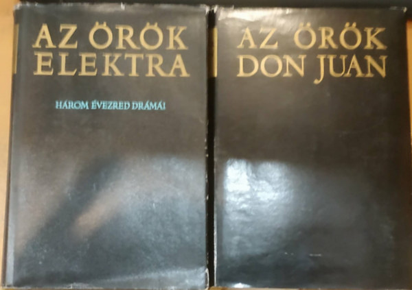 Katona Tam�s  (v�logatta) F. Csanak D�ra (szerk.) - 2 db Az �r�k Don Juan (N�gy �vsz�zad dr�m�i) + Az �r�k Elektra (H�rom �vezred dr�m�i)