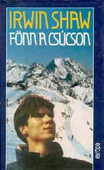 Irwin Shaw - Fönn a csúcson