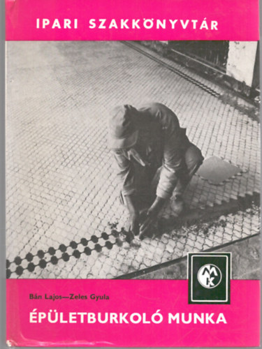 Bán Lajos-Zeles Gyula - Épületburkoló munka