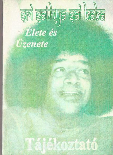Sri Sathya Sai Baba - �lete �s �zenete T�j�koztat�