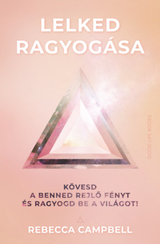 Rebecca Campbell - Lelked ragyogsa