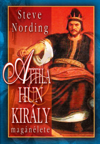 Steve Nording - Attila hun kirly magnlete