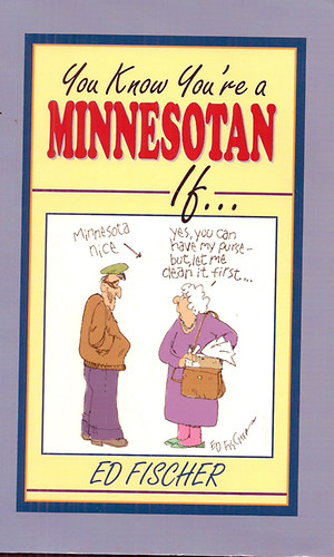 Ed Fischer - You Know You're a Minnesotan if...