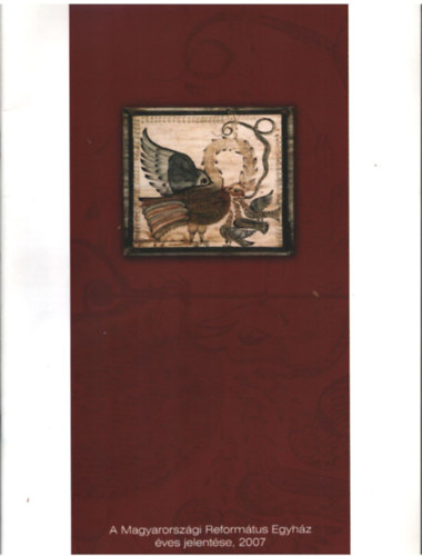 Blcskei Gusztv Dr.  (szerk.) - A Magyarorszgi Reformtus Egyhz ves jelentse 2007