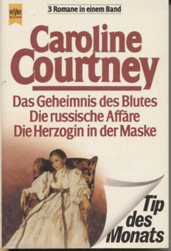 caroline courtney - Das Geheimnis des Blutes / Die russische Aff�re / Die Herzogin in der Maske