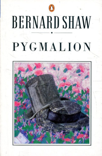 George Bernard Shaw - Pygmalion: A Romance in five Acts