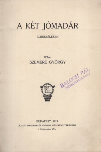 Szemere Gyrgy - A kt jmadr