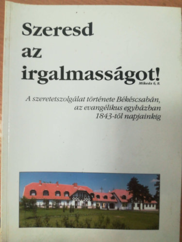 Szeresd az irgalmasságot!