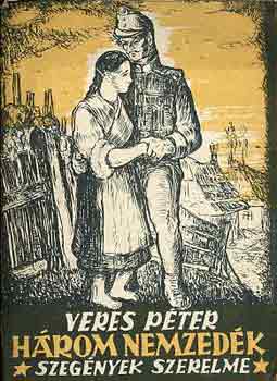 Veres P�ter - H�rom nemzed�k II.: Szeg�nyek szerelme