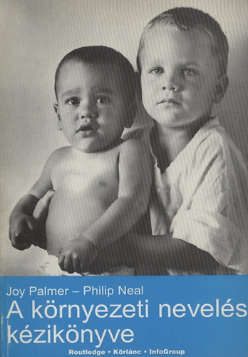 Joy Palmer; Philip Neal - A krnyezeti nevels kziknyve