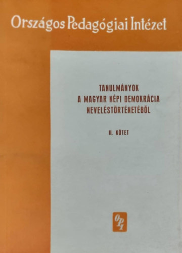 Dancs Istvn - Dr. Simon Gyula - Tanulmnyok a magyar npi demokrcia nevelstrtnetbl II. ktet