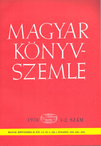 Khalmi Bla  (szerk.), Dezsnyi Bla (szerk.) Mtrai Lszl (szerk.) - Magyar Knyvszemle - 86. vf. 1-2. szm, 1970