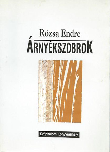 Rzsa Endre - rnykszobrok