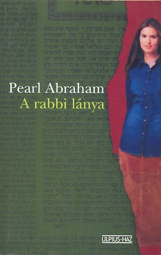 Pearl Abraham - A rabbi lánya