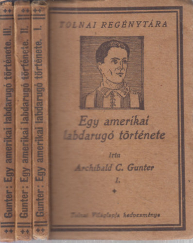 Archibald C. Gunter - Egy amerikai labdarug trtnete I-III.