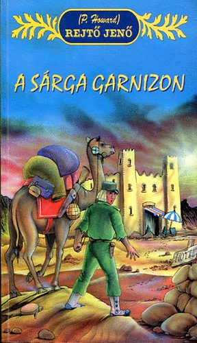 Rejtő Jenő - A Sárga Garnizon