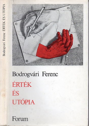 Bodrogvári Ferenc - Érték és utópia