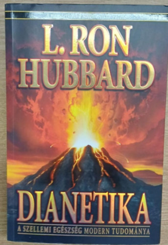 L. Ron Hubbard - Dianetika - A szellemi egszsg modern tudomnya