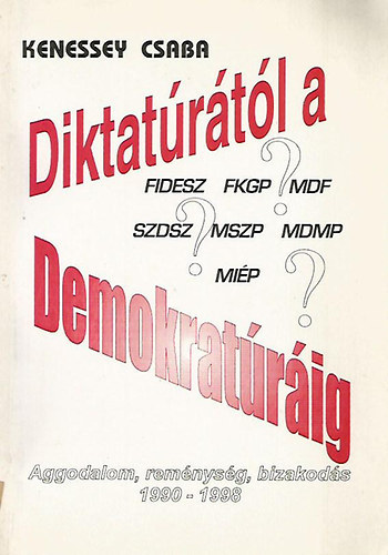 Kenessey Csaba - Diktatrtl a demokratrig