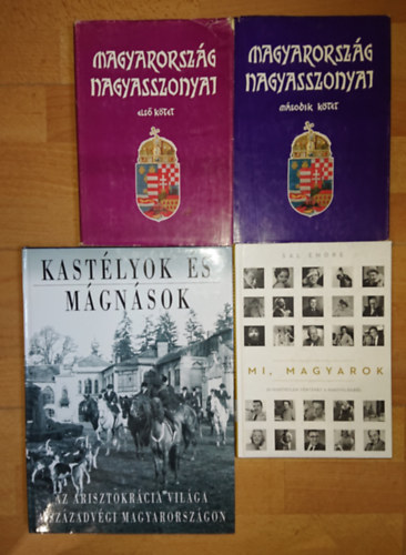 Farkas Emd, Baji Etelka-Csorba Lszl Sal Endre - 4 knyv magyarokrl, akikre bszkk lehetnk: Magyarorszg nagyasszonyai I-II. Kastlyok s mgnsok, Mi, magyarok