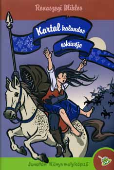 R�naszegi Mikl�s - Kartal kalandos esk�v�je