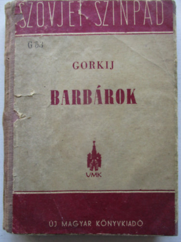 Gorkij - Barbárok (Jelenetek egy vidéki városból)