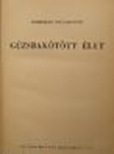 Boriszlav Sztankovics - Gúzsbakötött élet