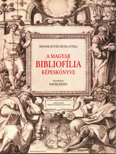 Monok Istvn; Budai Attila - A magyar biblioflia kpesknyve