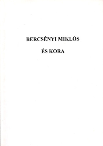 F�ldesi-Czegl�di  (szerk.) - Bercs�nyi Mikl�s �s kora