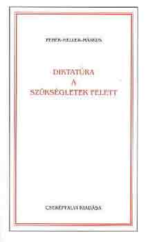 Fehér-Heller-Márkus - Diktatúra a szükségletek felett