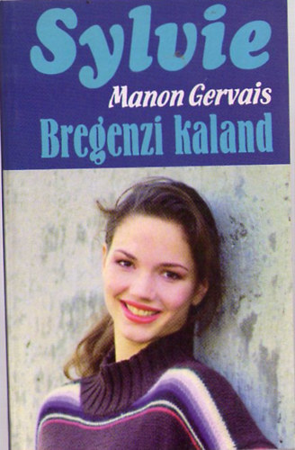 Manon Gervais - Bregenzi kaland (Sylvie)