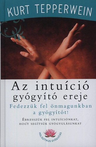 Kurt Tepperwein - Az intuci gygyt ereje