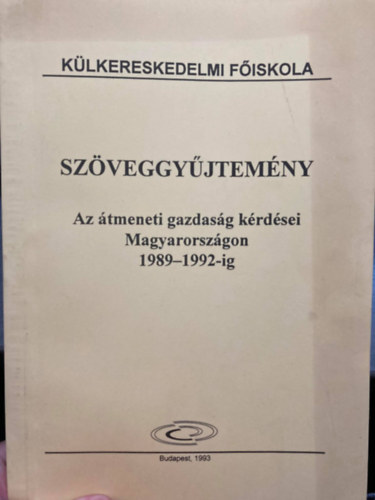 Dr. Rcz Dezs - Szveggyjtemny - Az tmeneti gazdasg krdsei Magyarorszgon 1989-1992-ig