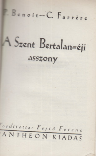P. Benoit; C. Farrre - A Szent Bertalan-ji asszony