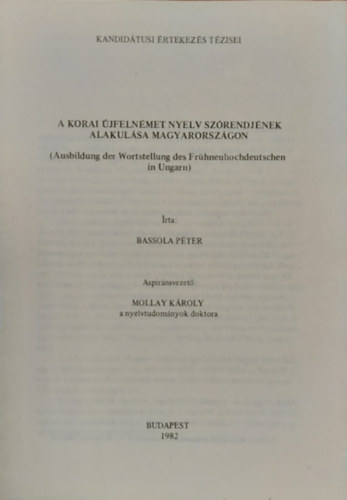 Bassola Pter - A korai jfelnmet nyelv szrendjnek alakulsa Magyarorszgon ((Klnlenyomat)