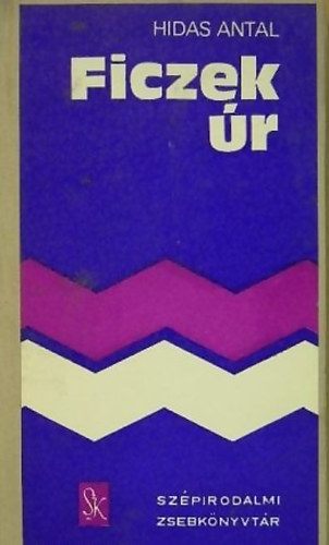 Hidas Antal - Ficzek Úr I-II