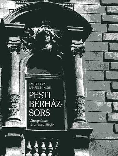 Lampel �va Lampel Mikl�s - Pesti b�rh�zsors. V�rospolitika, v�rosrehabilit�ci�