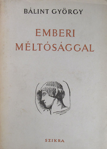 Bálint György - Emberi méltósággal