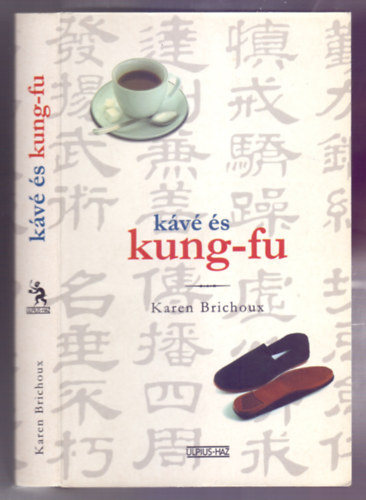 Karen Brichoux - K�v� �s kung-fu (Coffee & KUNG FU)