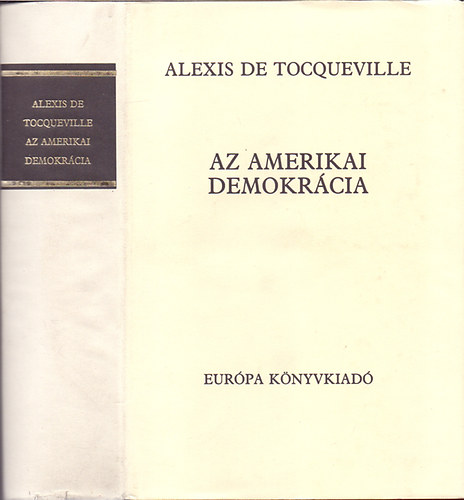 Alexis de Tocqueville - Az amerikai demokrcia