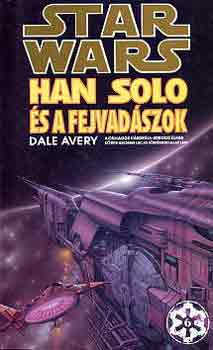 Dale Avery - Star Wars: Han Solo �s a fejvad�szok