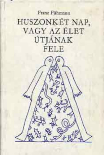 Franz F�hmann - Huszonk�t nap, vagy az �let �tj�nak fele