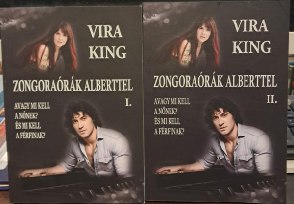 Vira King - Zongorark Alberttel, avagy mi kell a nnek? s mi kell a frfinak? I-II.