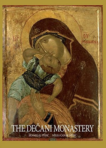 Todic Branislav; Canak-Medic Milka - The Decani Monastery