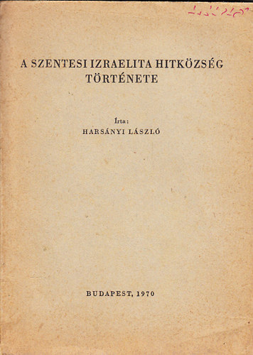 Harsányi László - A szentesi izraelita hitközség története