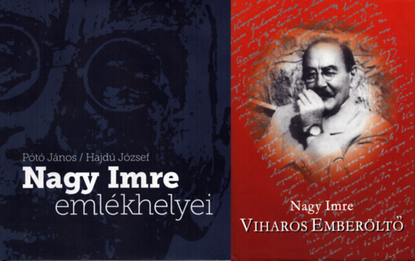 Hajd Jzsef, Vszi Jnos  Pt Jnos (szerk.) - 2 db Nagy Imre knyv: Nagy Imre emlkhelyei + Nagy Imre - Viharos emberlt