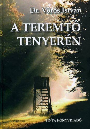 Dr. V�r�s Istv�n - A teremt� tenyer�n