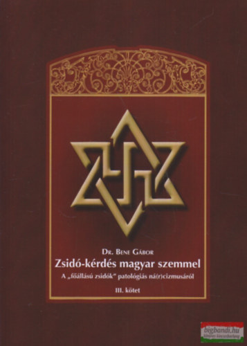 Dr. Bene Gbor - ZSID-KRDS MAGYAR SZEMMEL III. - A "FLLS ZSIDK" PATOLGIS N(R)CIZMUSRL